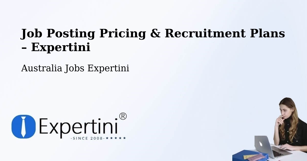 Job Posting Pricing & Recruitment Plans – Eaglehawk - Eaglehawk, Australia Jobs Expertini